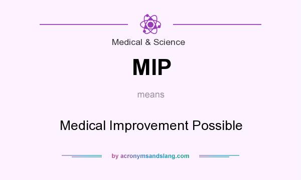 What does MIP mean? It stands for Medical Improvement Possible