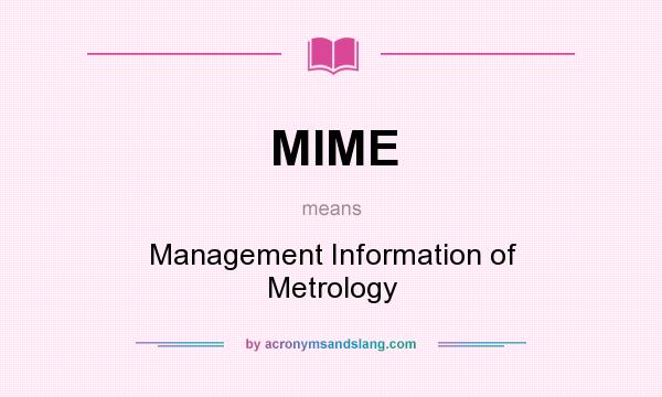 What does MIME mean? It stands for Management Information of Metrology