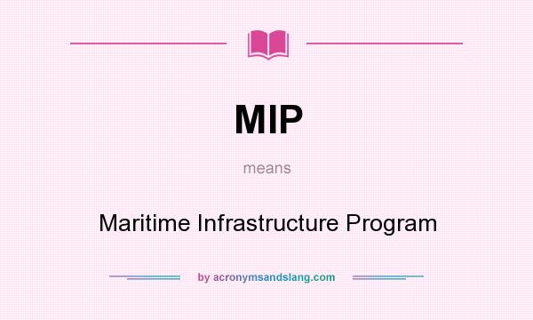 What does MIP mean? It stands for Maritime Infrastructure Program