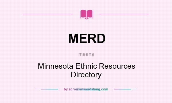 What does MERD mean? It stands for Minnesota Ethnic Resources Directory