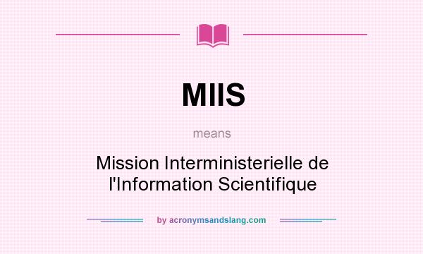 What does MIIS mean? It stands for Mission Interministerielle de l`Information Scientifique