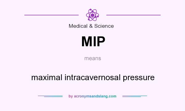 What does MIP mean? It stands for maximal intracavernosal pressure