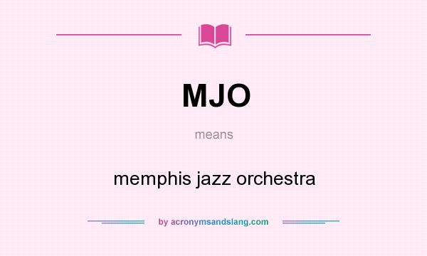 What does MJO mean? It stands for memphis jazz orchestra