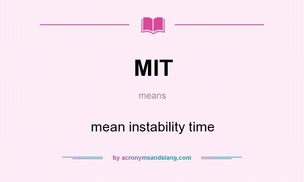 What does MIT mean? It stands for mean instability time