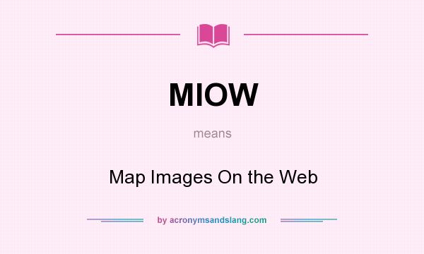 What does MIOW mean? It stands for Map Images On the Web