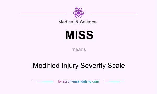 What does MISS mean? It stands for Modified Injury Severity Scale