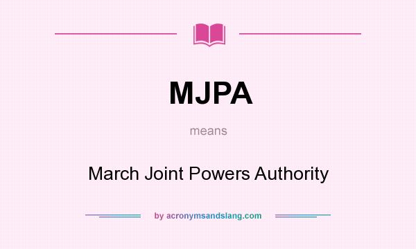 What does MJPA mean? It stands for March Joint Powers Authority