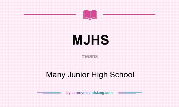 What does MJHS mean? It stands for Many Junior High School