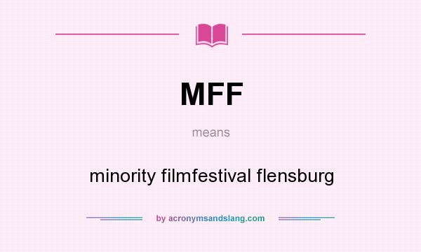 What does MFF mean? It stands for minority filmfestival flensburg