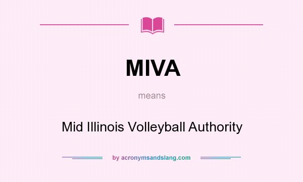 What does MIVA mean? It stands for Mid Illinois Volleyball Authority
