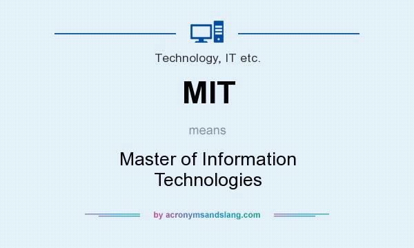 What does MIT mean? It stands for Master of Information Technologies