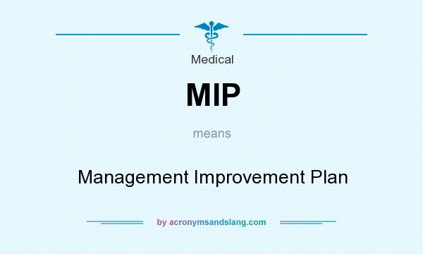 What does MIP mean? It stands for Management Improvement Plan