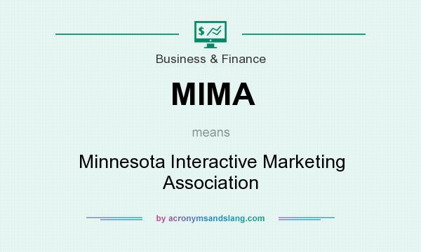 What does MIMA mean? It stands for Minnesota Interactive Marketing Association