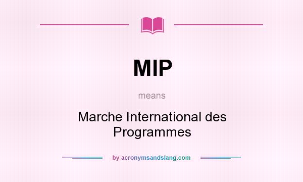 What does MIP mean? It stands for Marche International des Programmes