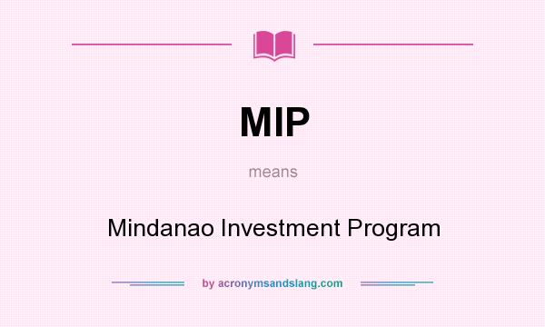 What does MIP mean? It stands for Mindanao Investment Program