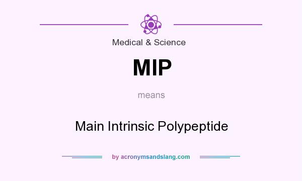 What does MIP mean? It stands for Main Intrinsic Polypeptide