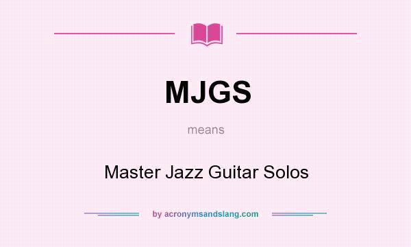What does MJGS mean? It stands for Master Jazz Guitar Solos