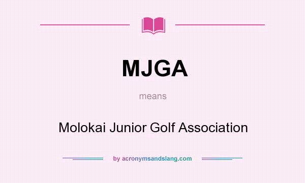 What does MJGA mean? It stands for Molokai Junior Golf Association