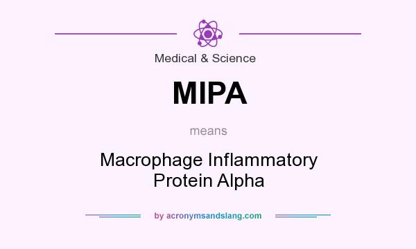 What does MIPA mean? It stands for Macrophage Inflammatory Protein Alpha