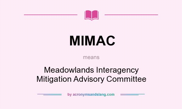 What does MIMAC mean? It stands for Meadowlands Interagency Mitigation Advisory Committee