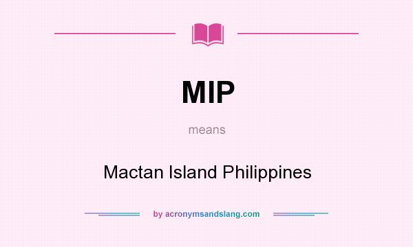 What does MIP mean? It stands for Mactan Island Philippines