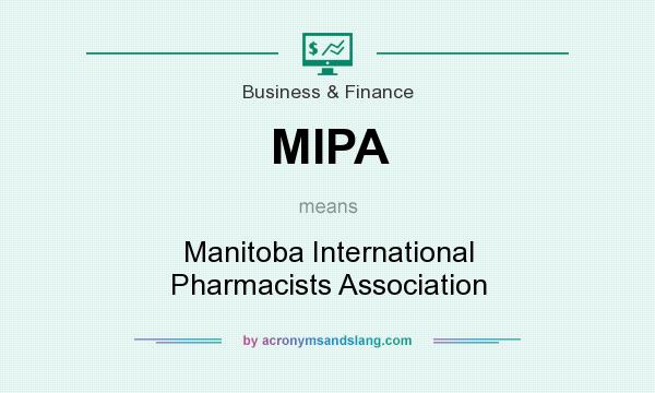What does MIPA mean? It stands for Manitoba International Pharmacists Association