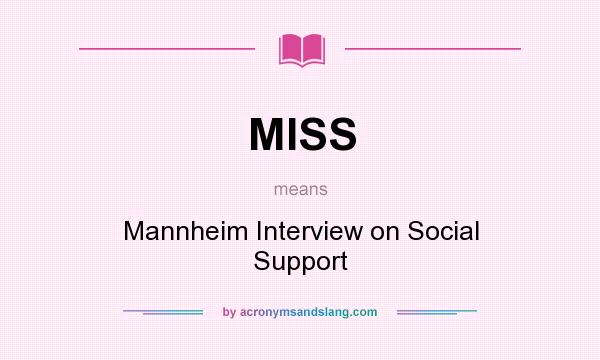 What does MISS mean? It stands for Mannheim Interview on Social Support