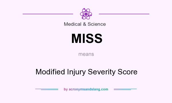 What does MISS mean? It stands for Modified Injury Severity Score