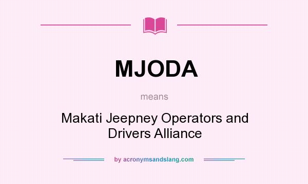 What does MJODA mean? It stands for Makati Jeepney Operators and Drivers Alliance