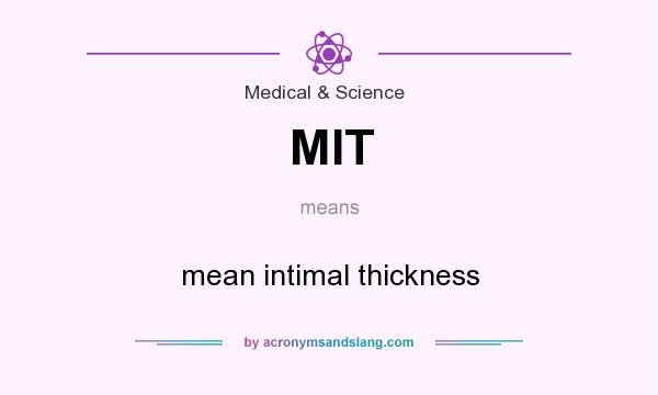 What does MIT mean? It stands for mean intimal thickness