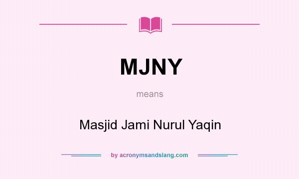 What does MJNY mean? It stands for Masjid Jami Nurul Yaqin