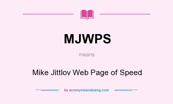 What does MJWPS mean? It stands for Mike Jittlov Web Page of Speed