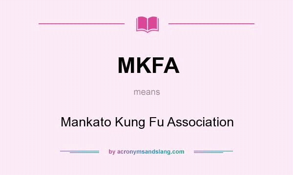 What does MKFA mean? It stands for Mankato Kung Fu Association