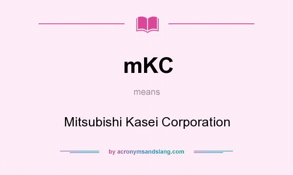 What does mKC mean? It stands for Mitsubishi Kasei Corporation