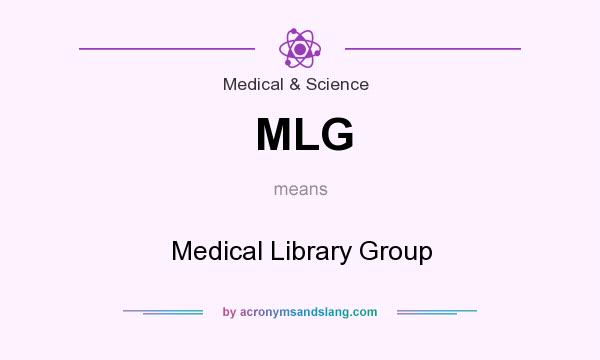 What does MLG mean? It stands for Medical Library Group