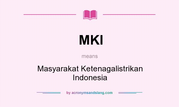 What does MKI mean? It stands for Masyarakat Ketenagalistrikan Indonesia
