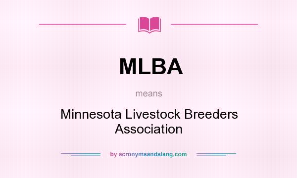 What does MLBA mean? It stands for Minnesota Livestock Breeders Association