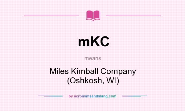 What does mKC mean? It stands for Miles Kimball Company (Oshkosh, WI)