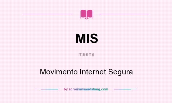 What does MIS mean? It stands for Movimento Internet Segura