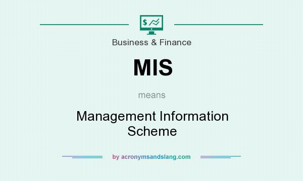 What does MIS mean? It stands for Management Information Scheme