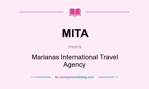 What does MITA mean? It stands for Marianas International Travel Agency