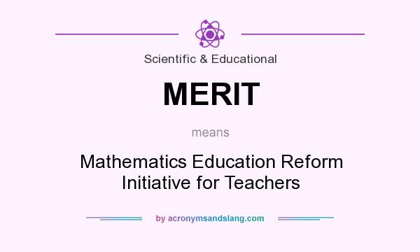 What does MERIT mean? It stands for Mathematics Education Reform Initiative for Teachers