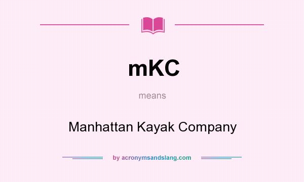 What does mKC mean? It stands for Manhattan Kayak Company