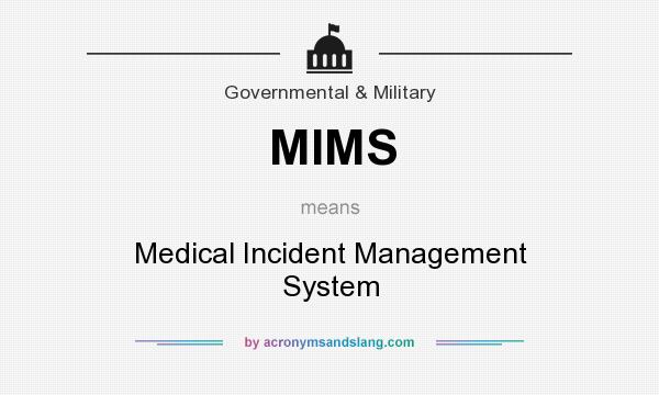 What does MIMS mean? It stands for Medical Incident Management System