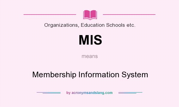 What does MIS mean? It stands for Membership Information System