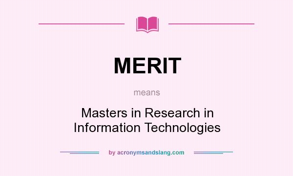 What does MERIT mean? It stands for Masters in Research in Information Technologies