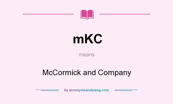 What does mKC mean? It stands for McCormick and Company