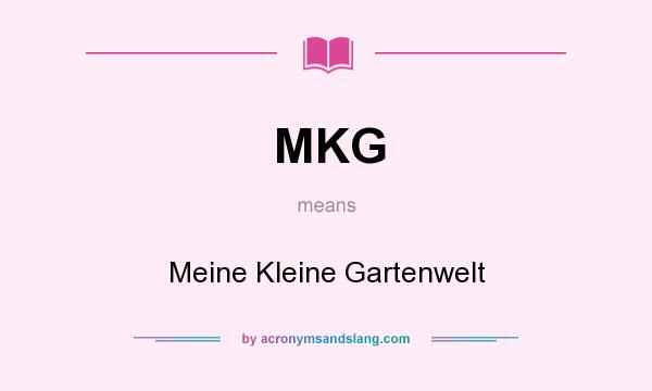 What does MKG mean? It stands for Meine Kleine Gartenwelt
