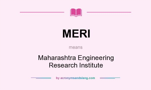 What does MERI mean? It stands for Maharashtra Engineering Research Institute