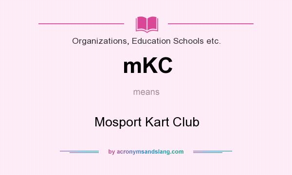 What does mKC mean? It stands for Mosport Kart Club